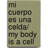 Mi cuerpo es una celda/ My Body is a Cell door Andres Caicedo