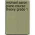 Michael Aaron Piano Course Theory Grade 1