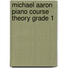 Michael Aaron Piano Course Theory Grade 1 door Michael Aaron