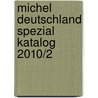 Michel Deutschland Spezial Katalog 2010/2 door Onbekend