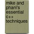 Mike And Phani's Essential C++ Techniques
