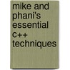 Mike And Phani's Essential C++ Techniques by Phani Vaddadi
