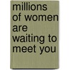 Millions Of Women Are Waiting To Meet You by Sean Thomas