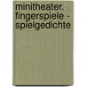 Minitheater. Fingerspiele - Spielgedichte door Friedl Hofbauer