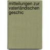 Mitteilungen Zur Vaterländischen Geschic by Historischer Verein Des Kant St. Gallen