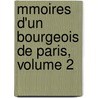 Mmoires D'Un Bourgeois de Paris, Volume 2 by Louis Dsir Vron