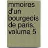 Mmoires D'Un Bourgeois de Paris, Volume 5 by Louis Dsir Vron