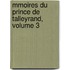 Mmoires Du Prince de Talleyrand, Volume 3