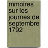 Mmoires Sur Les Journes de Septembre 1792 door Sicard