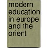 Modern Education in Europe and the Orient door David Excelmons Cloyd