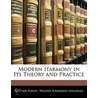 Modern Harmony In Its Theory And Practice door Walter Raymond Spalding