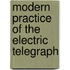 Modern Practice Of The Electric Telegraph