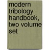 Modern Tribology Handbook, Two Volume Set by Bharat Bushan