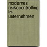 Modernes Risikocontrolling im Unternehmen door Thomas Jaretzke