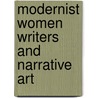 Modernist Women Writers And Narrative Art door Kathleen M. Wheeler