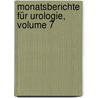 Monatsberichte Für Urologie, Volume 7 door Onbekend
