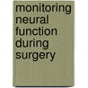 Monitoring Neural Function During Surgery door Marc R. Nuwer
