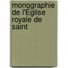 Monographie De L'Église Royale De Saint door Roch Franois Ferdinand M.N. Guilhermy