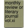 Monthly Review Or Literary Journal Vol.xi by Several Hands