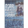Moral Regulation and Governance in Canada door Amanda Glasbeek