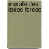 Morale Des Idées-Forces