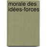 Morale Des Idées-Forces door Alfred Fouill�E