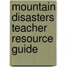 Mountain Disasters Teacher Resource Guide door Ann Weil