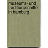 Museums- und Traditionsschiffe in Hamburg by Dieter Bönig