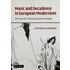 Music And Decadence In European Modernism