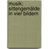 Musik; Sittengemälde In Vier Bildern door Frank Wedekind
