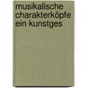 Musikalische Charakterköpfe Ein Kunstges door Wilhelm Heinrich von Riehl