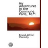 My Adventures In The Commune, Paris, 1871 door Ernest Alfred Vizetelly