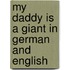 My Daddy Is A Giant In German And English