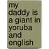 My Daddy Is A Giant In Yoruba And English