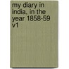 My Diary in India, in the Year 1858-59 V1 door William Howard Russell