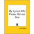 My Lyrical Life: Poems Old And New (1869)