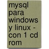 Mysql Para Windows Y Linux - Con 1 Cd Rom by Cesar Perez Lopez
