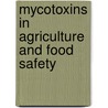 Mycotoxins in Agriculture and Food Safety door Onbekend
