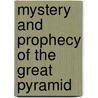 Mystery And Prophecy Of The Great Pyramid door Charles S. Knight