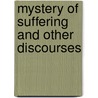 Mystery Of Suffering And Other Discourses by Unknown