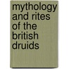 Mythology And Rites Of The British Druids door Edward Davies