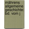 Mährens Allgemeine Geschichte: Bd. Vom J door Moravia Zemský Archiv