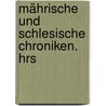 Mährische Und Schlesische Chroniken. Hrs by Christian Elvert