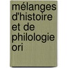 Mélanges D'Histoire Et De Philologie Ori by Tienne Marc Quatremre