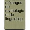 Mélanges De Mythologie Et De Linguistiqu door Michel Breal