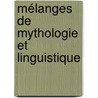 Mélanges De Mythologie Et Linguistique door Michel Breal