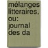 Mélanges Litteraires, Ou: Journal Des Da