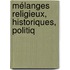 Mélanges Religieux, Historiques, Politiq