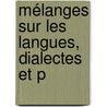 Mélanges Sur Les Langues, Dialectes Et P by S�Bastien Bottin