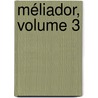 Méliador, Volume 3 door Wenceslaus I